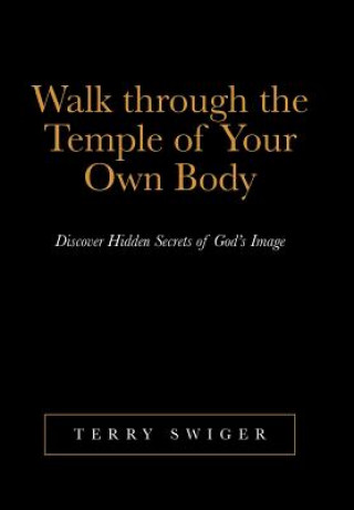 Carte Walk Through the Temple of Your Own Body Terry Swiger