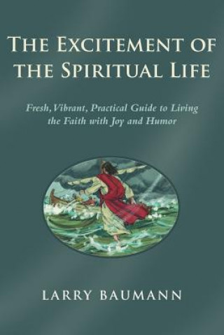 Buch Excitement of the Spiritual Life Larry Baumann