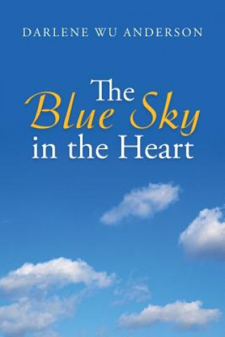 Kniha Blue Sky in the Heart Darlene Wu Anderson