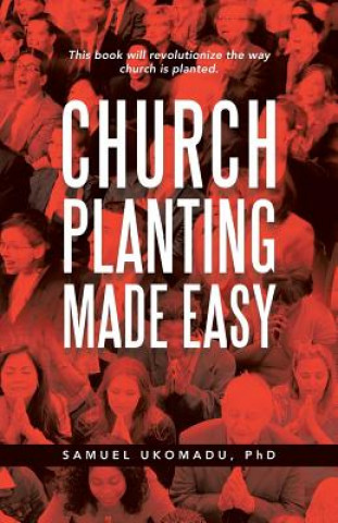 Książka Church Planting Made Easy Samuel Ukomadu Phd