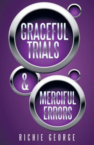 Kniha Graceful Trials and Merciful Errors Richie George