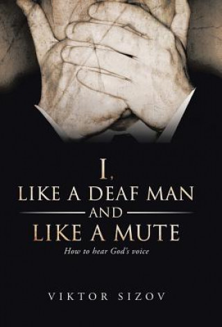 Книга I, Like a Deaf Man and Like a Mute Viktor Sizov