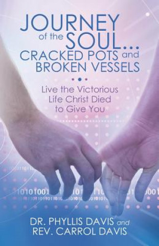 Kniha Journey of the Soul...Cracked Pots and Broken Vessels Rev Carrol Davis