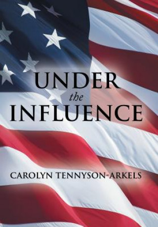 Knjiga Under the Influence Carolyn Tennyson-Arkels