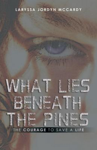 Carte What Lies Beneath the Pines Laryssa Jordyn McCardy