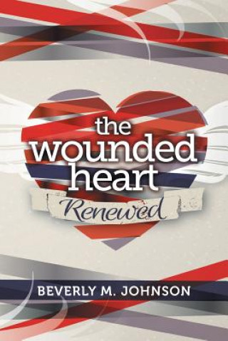 Книга Wounded Heart Renewed Beverly Johnson