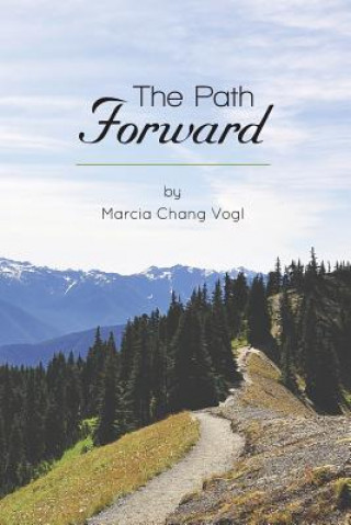 Knjiga Path Forward Marcia Chang Vogl