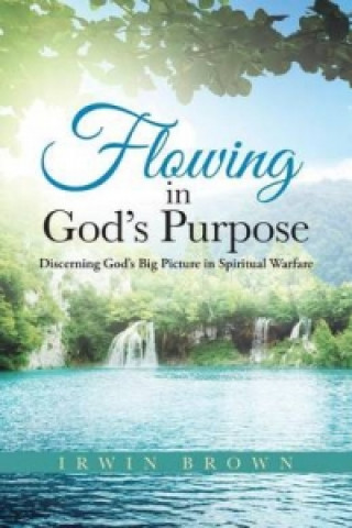 Kniha Flowing in God's Purpose Irwin Brown