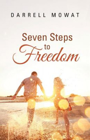 Knjiga Seven Steps to Freedom Darrell Mowat