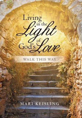 Book Living in the Light of God's Love Mari Keisling