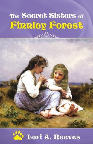 Buch Secret Sisters of Finnley Forest Lori a Reeves