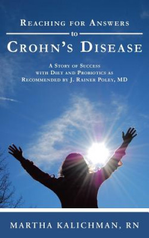 Kniha Reaching for Answers to Crohn's Disease Rn Martha Kalichman