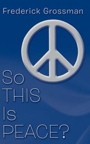 Boek So This Is Peace? Frederick Grossman