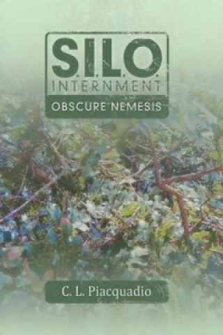 Kniha S.I.L.O. Internment Obscure Nemesis C L Piacquadio