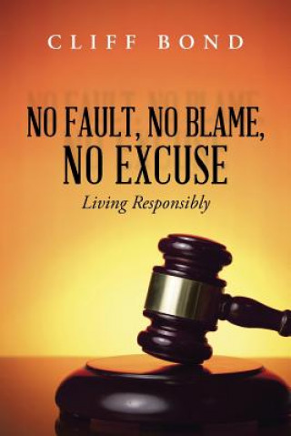 Book No Fault, No Blame, No Excuse Cliff Bond