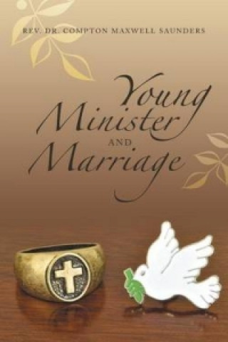 Книга Young Minister and Marriage Rev Dr Compton Maxwell Saunders