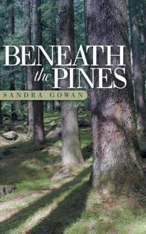 Knjiga Beneath the Pines Sandra Gowan