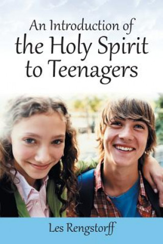 Carte Introduction of the Holy Spirit to Teenagers Les Rengstorff