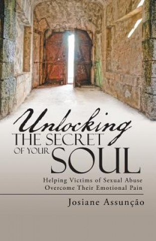Kniha Unlocking the Secret of Your Soul Josiane Assuncao