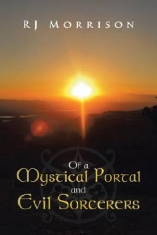 Buch Of a Mystical Portal and Evil Sorcerers Rj Morrison