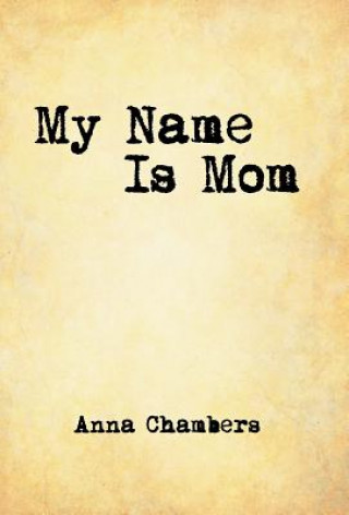 Carte My Name Is Mom Anna Chambers