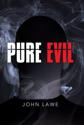 Kniha Pure Evil John Lawe