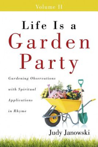Knjiga Life Is a Garden Party, Volume II Judy Janowski