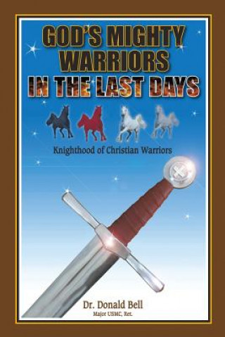 Könyv God's Mighty Warriors in the Last Days Dr Donald Bell