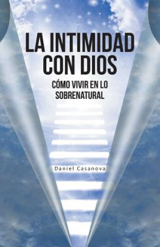 Kniha Intimidad con Dios Daniel Casanova