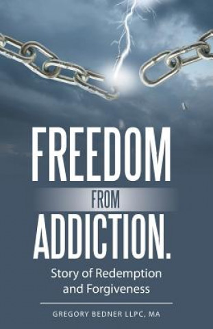 Książka Freedom from Addiction. Ma Gregory Bedner Llpc