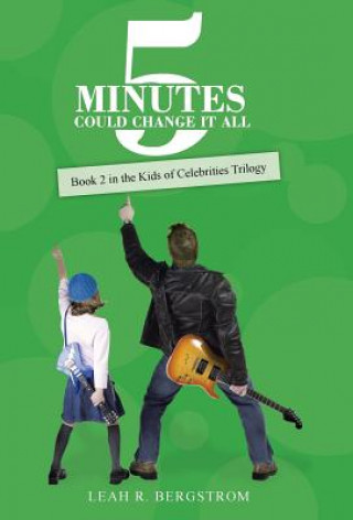 Livre 5 Minutes Could Change It All Leah R Bergstrom