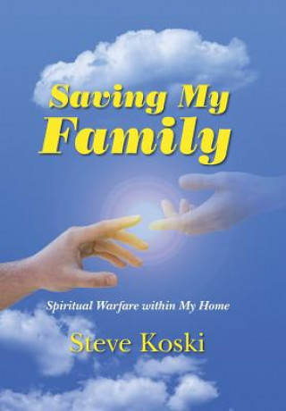 Kniha Saving My Family Steve Koski