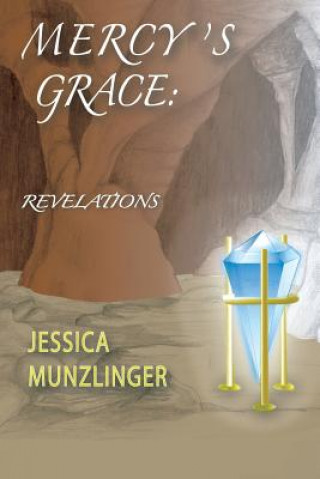 Knjiga Mercy's Grace Jessica Munzlinger