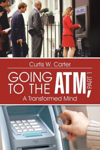 Libro Going to the ATM, Part 1 Curtis W Carter