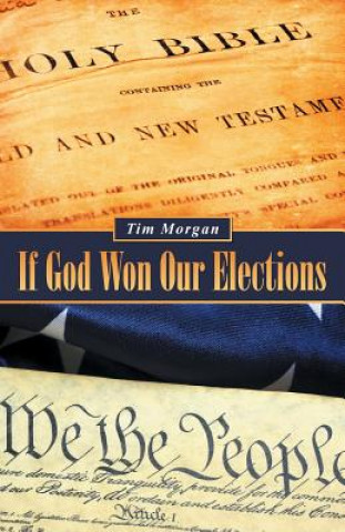 Kniha If God Won Our Elections Tim Morgan