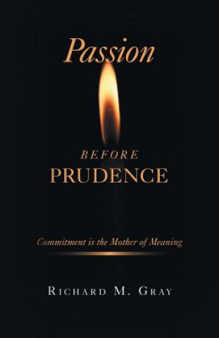 Knjiga Passion before Prudence Richard M Gray