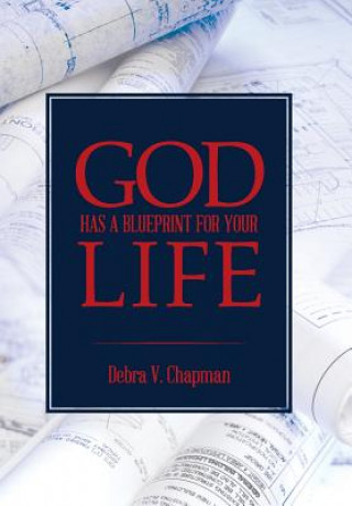 Carte God Has A Blueprint For Your Life Debra V Chapman