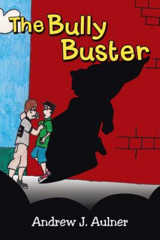 Książka Bully Buster Andrew J Aulner