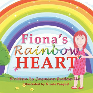 Книга Fiona's Rainbow Heart Jasmine Rudacille