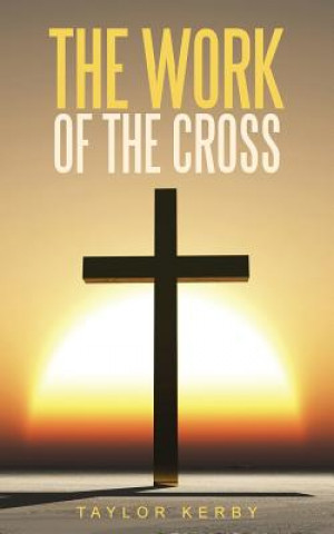 Книга Work of the Cross Taylor Kerby