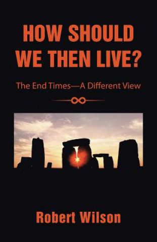 Knjiga How Should We Then Live? Reader in Group Theory Robert (both at University of Birmingham) Wilson