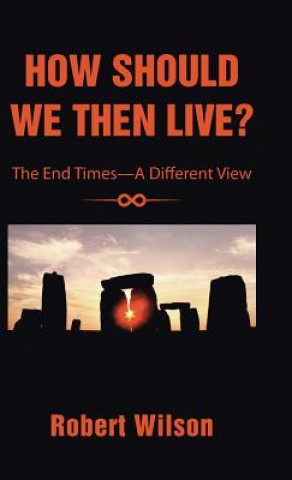 Knjiga How Should We Then Live? Reader in Group Theory Robert (both at University of Birmingham) Wilson