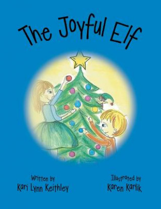 Kniha Joyful Elf Kari Lynn Keithley