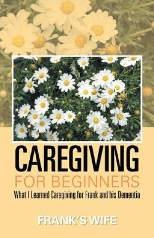 Book Caregiving for Beginners Frank's Wife