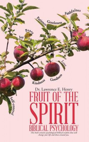 Könyv Fruit of the Spirit-Biblical Psychology Dr Lawrence E Henry