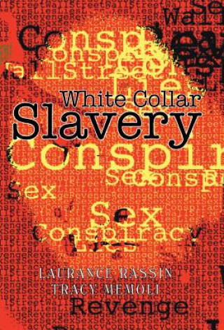 Carte White Collar Slavery Tracy Memoli