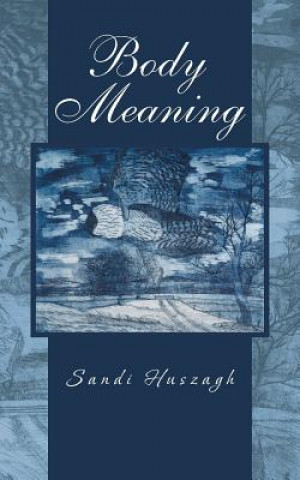 Kniha Body Meaning Sandi Huszagh