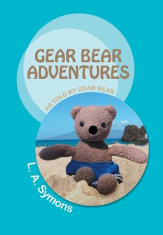 Könyv Gear Bear Adventures L a Symons