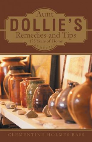 Knjiga Aunt Dollie's Remedies and Tips Clementine Holmes Bass