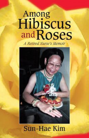 Kniha Among Hibiscus and Roses Sun-Hae Kim